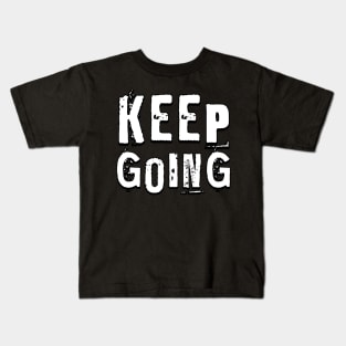 Keep Going Kids T-Shirt